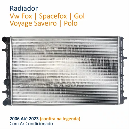 Radiador Vw Gol Voyage Saveiro 2009 Até 2023 Fox Spacefox Polo 2006 Até 2018 Com Ar Condicionado Mecânico