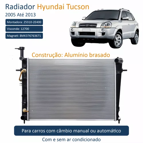 Radiador Hyundai Tucson 2005 Até 2013 Com E Sem Ar Condicionado Automático e Mecânico
