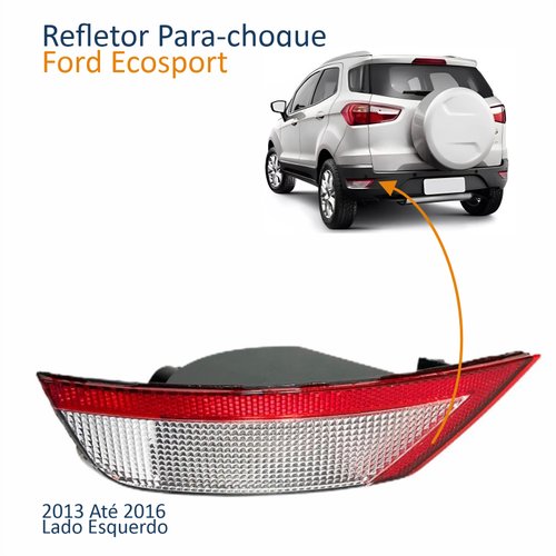 Refletor Traseiro Parachoque Ford Ecosport 2013 2014 2015 2016 Com Luz De Ré Lado Esquerdo Motorista