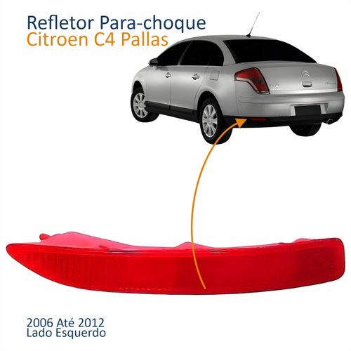 Refletor Traseiro Parachoque Citroen C4 Pallas 2006 Até 2012 Lado Esquerdo Motorista