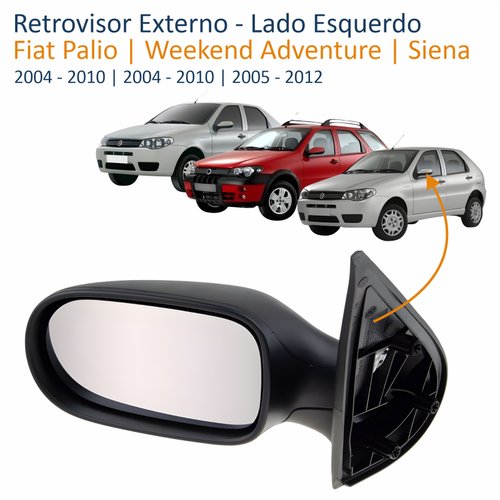 Retrovisor Fiat Palio Weekend Adventure 2004 Até 2010 Siena 2005 Até 2012 4 Portas Sem Controle Lado Esquerdo Motorista