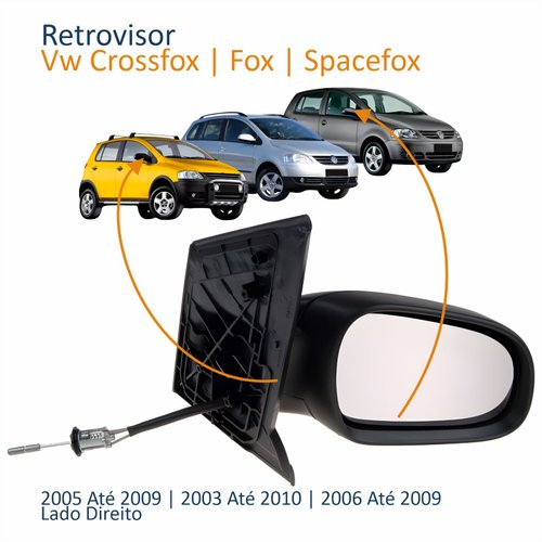 Retrovisor Vw Crossfox 2005 Até 2009 Fox 2003 Até 2010 Spacefox 2006 Até 2009 Com Controle Lado Direito Passageiro