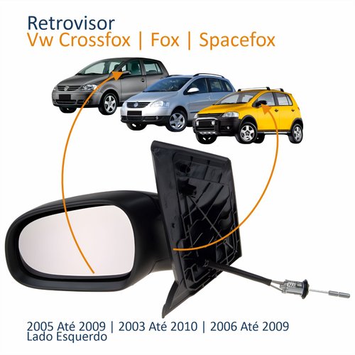 Retrovisor Vw Crossfox 2005 Até 2009 Fox 2003 Até 2010 Spacefox 2006 Até 2009 Com Controle Lado Esquerdo Motorista