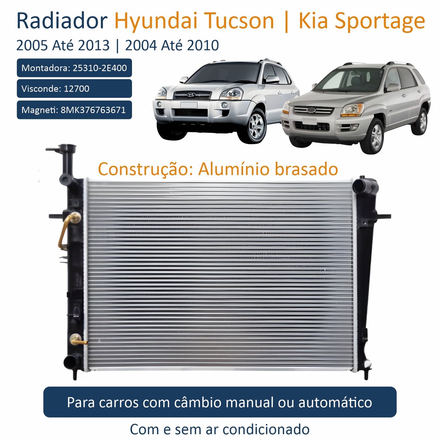 Radiador Hyundai Tucson 2005 Até 2013 Kia Sportage 2004 Até 2010 Com E Sem Ar Condicionado Automático e Mecânico