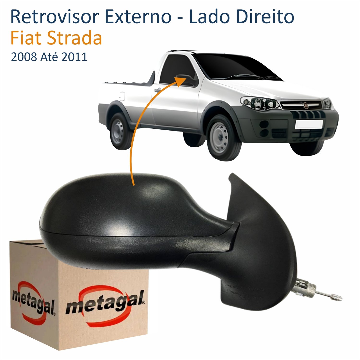 Retrovisor Fiat Strada 2008 Até 2011 2 Portas Com Controle METAGAL Lado Direito Passageiro