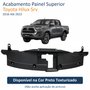 Acabamento Painel Superior Toyota Hilux Srv 2016 Até 2022