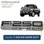 Emblema Lateral Ford f-250 - Escrito F-250 XLR SUPER DUTY