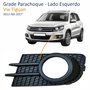 Grade Parachoque Vw Tiguan 2012 Até 2017 Lado Esquerdo Motorista