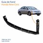 Guia Farol Honda New Civic 2006 até 2011 Lado Direito Passageiro