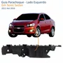 Guia Parachoque Gm Sonic Sedan 2012 Até 2016 Lado Esquerdo Motorista