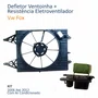 Kit Defletor Ventoinha Vw Fox 2006 Até 2012 Com Resistência