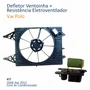 Kit Defletor Ventoinha Vw Polo 2006 Até 2012 Com Resistência