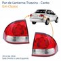 Par de Lanterna Traseira Canto Gm Classic 2011 Até 2016