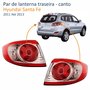 Par de Lanterna Traseira Hyundai Santa Fé 2011 Até 2013 Canto